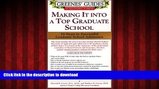 READ THE NEW BOOK Greenes  Guides to Educational Planning: Making It into A Top Graduate School: