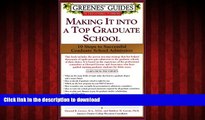 READ THE NEW BOOK Greenes  Guides to Educational Planning: Making It into A Top Graduate School: