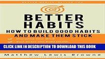 Best Seller Better Habits: How to Build Good Habits and Make Them Stick (Better Habits, Better