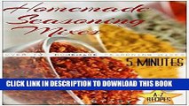 [Free Read] Homemade Seasoning Mixes: 5 Minutes Dry Spice Mixes (A-Z Seasoning and Spice Mixes