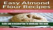 [Free Read] Easy Almond Flour Recipes - A Decadent Gluten-Free, Low-Carb Alternative To Wheat (The