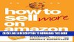 Best Seller How To Sell More On Amazon: THE Guide to Launching and Growing Your Successful