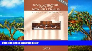 Big Deals  Civil Litigation for the New Millennium: A Guide for Paralegals  Best Seller Books Best