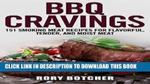 [Free Read] BBQ Cravings:151 Smoking Meat Recipes For Flavorful, Tender, And Moist Meat (Rory s