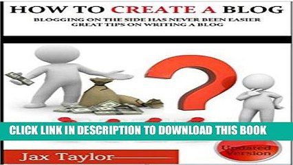 Download Video: [Read] Ebook HOW TO CREATE A BLOG: Blogging on the Side has never been easier Great Tips on