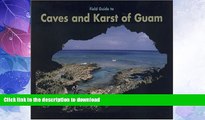 FAVORITE BOOK  Field Guide to Caves and Karst of Guam FULL ONLINE
