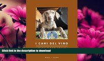FAVORITE BOOK  Wine Dogs Italy - I Cani Del Vino (English and Italian Edition)  BOOK ONLINE