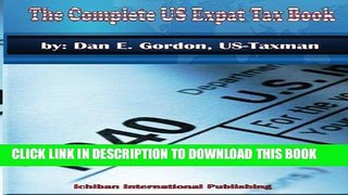 [DOWNLOAD] PDF BOOK The Complete US Expat Tax Book New