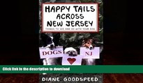 FAVORITE BOOK  Happy Tails Across New Jersey: Things to See and Do with Your Dog in the Garden