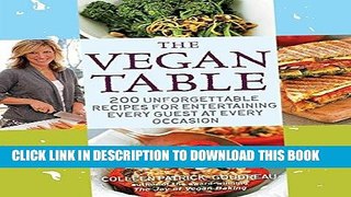 [PDF] The Vegan Table: 200 Unforgettable Recipes for Entertaining Every Guest at Every Occasion