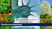 Big Deals  The Immigration Handbook: A Practical Guide to United States Visas, Permanent Residency