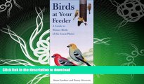 READ BOOK  Birds at Your Feeder: A Guide to Winter Birds of the Great Plains (Bur Oak Guide) FULL