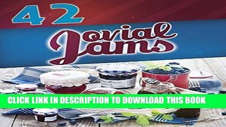 [Free Read] 42 Jovial Jams (Jam recipes, canning and preserving, jars, Jar  recipes, Jar meals,