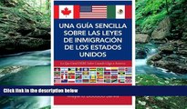 Big Deals  Una GuÃ­a Sencilla Sobre las Leyes de InmigraciÃ³n de los Estados Unidos: Lo que usted