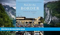 Big Deals  Run for the Border: Vice and Virtue in U.S.-Mexico Border Crossings (Citizenship and