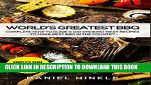 [Free Read] World s Greatest BBQ: Complete How To Guide   100 Smoking Meat Recipes To Make Best