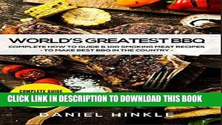 [Free Read] World s Greatest BBQ: Complete How To Guide   100 Smoking Meat Recipes To Make Best