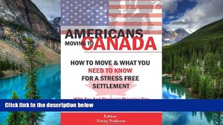 Must Have  AMERICANS MOVING TO CANADA - How To Move   What You Need To Know For Stress Free