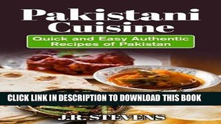 [PDF] Pakistani Cuisine: Quick and Easy Authentic Recipes of Pakistan Popular Colection