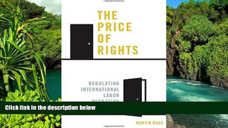 READ FULL  The Price of Rights: Regulating International Labor Migration  READ Ebook Full Ebook