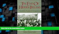 Big Deals  The End of Hidden Ireland: Rebellion, Famine, and Emigration  Full Read Best Seller