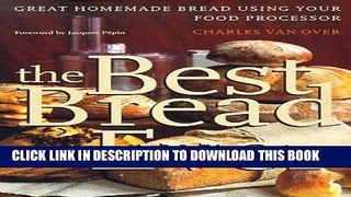 [PDF] The Best Bread Ever: Great Homemade Bread Using your Food Processor Popular Colection
