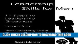 Best Seller Leadership Skills for Men: 11 Steps to Leadership Greatness learned from NBA Coaching