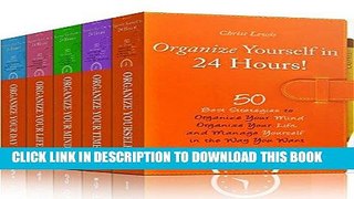 Ebook Organize Series Boxed Set: Organize Yourself, Organize Your Life, Organize Your Day,