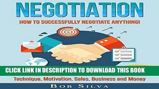 Best Seller Negotiation: How to Successfully Negotiate Anything! Technique, Motivation, Sales,