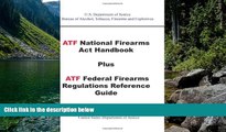 Big Deals  ATF National Firearms Act Handbook Plus ATF Federal Firearms Regulations Reference