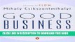 [PDF] Good Business: Leadership, Flow, and the Making of Meaning [Online Books]