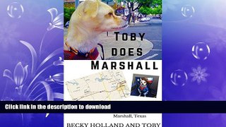 READ BOOK  Toby Does Marshall: A dog s unofficial selfie guide to things to do in Marshall,
