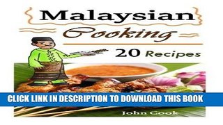 [PDF] Malaysian Cooking: 20 Malaysian Cookbook Recipes: Delicious Southeast Asia Food (Malaysian