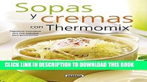 [Read PDF] Sopas y cremas con thermomix / Soups and creams with thermomix (Spanish Edition) Ebook