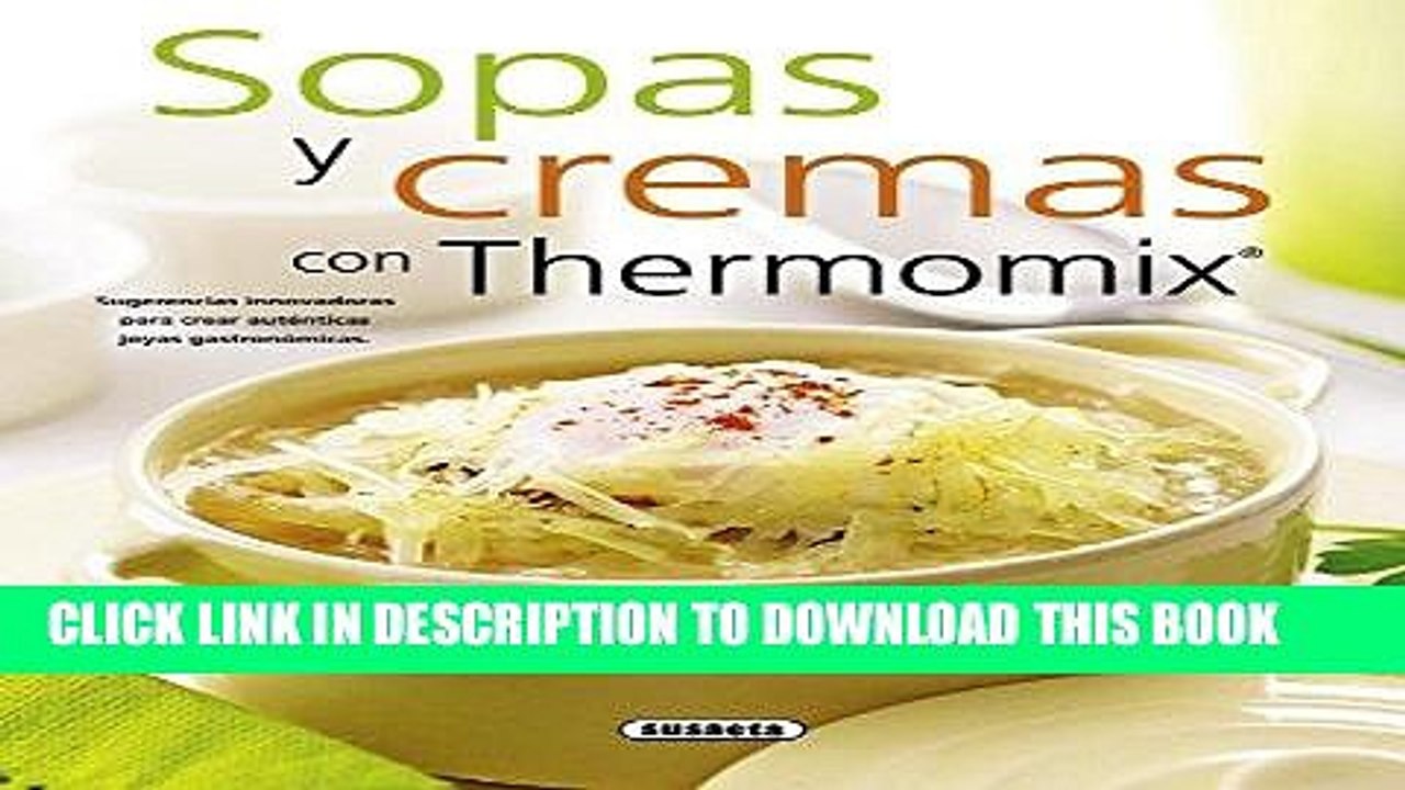 [Read PDF] Sopas y cremas con thermomix / Soups and creams with thermomix (Spanish Edition) Ebook