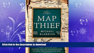 FAVORITE BOOK  The Map Thief: The Gripping Story of an Esteemed Rare-Map Dealer Who Made Millions