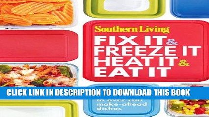 [PDF] Southern Living Fix It   Freeze It/Heat It   Eat It: A quick-cook guide to over 200