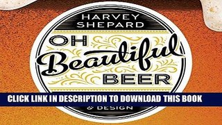 [PDF] Oh Beautiful Beer: The Evolution of Craft Beer and Design Full Online