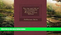 READ FULL  The rise and fall of the Confederate government  Premium PDF Full Ebook