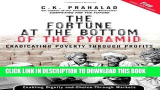 [EBOOK] DOWNLOAD The Fortune at the Bottom of the Pyramid: Eradicating Poverty Through Profits