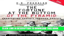 [EBOOK] DOWNLOAD The Fortune at the Bottom of the Pyramid: Eradicating Poverty Through Profits