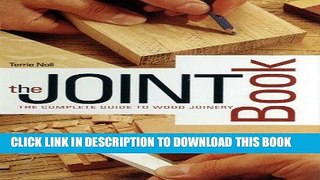 [PDF] Joint Book: The Complete Guide to Wood Joinery Full Online