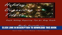 Ebook Holiday Organizing Tidbits: Simple Holiday Organizing Tips for Busy People Free Read