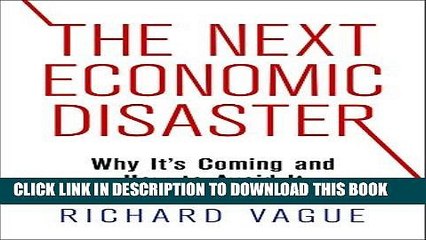 [PDF] The Next Economic Disaster: Why It s Coming and How to Avoid It [Online Books]