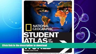FAVORITE BOOK  National Geographic Student Atlas of the World FULL ONLINE