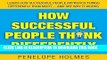 [Read] Ebook How Successful People Think Differently: Learn How Successful People Think