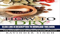 [Free Read] How To Dry Herbs?: Easy And Effective Guide To Dry Herbs At Home (How to dry herbs at