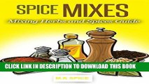 [Free Read] Dry Spices Mixes: Over 100 Delicious Dry Spice Mix Recipes (Spice Up Your Meals) Full
