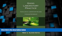 Big Deals  Good Laboratory Practice: Nonclinical Laboratory Studies Concise Reference  Best Seller