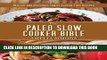 [PDF] The Paleo Slow Cooker Bible: Healthy and Delicious Family Gluten-Free Recipes Full Colection